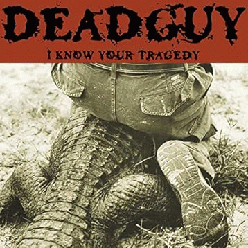 Deadguy : I Know Your Tragedy